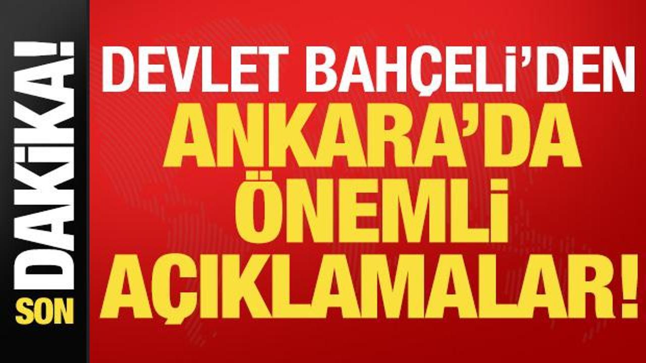 Son dakika haberi: MHP lideri Devlet Bahçeli, Ankara’da konuşuyor!